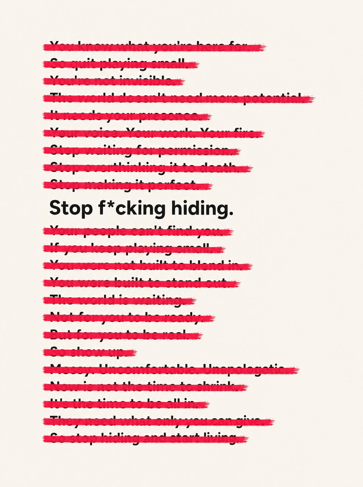 Stop f*cking hiding.